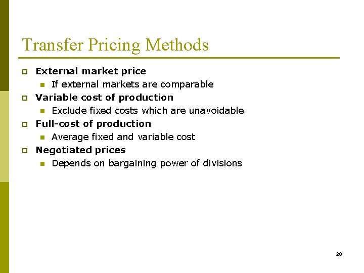 Transfer Pricing Methods p p External market price n If external markets are comparable