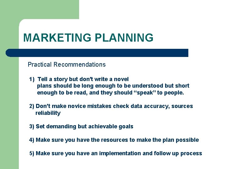 MARKETING PLANNING Practical Recommendations 1) Tell a story but don't write a novel plans