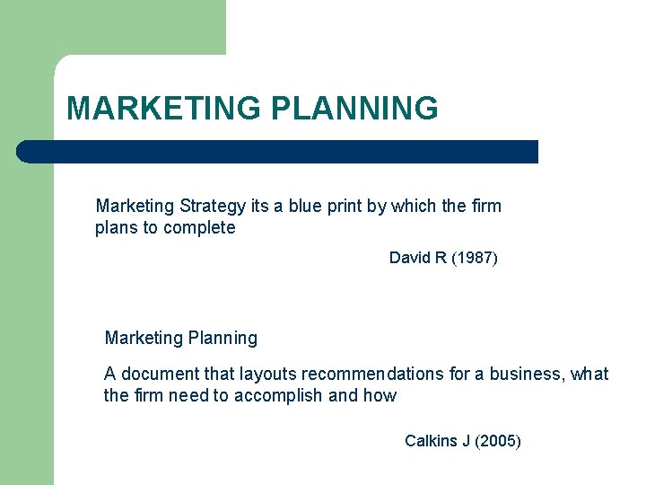 MARKETING PLANNING Marketing Strategy its a blue print by which the firm plans to