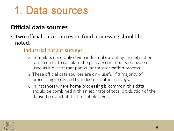 1. Data sources Official data sources • Two official data sources on food processing