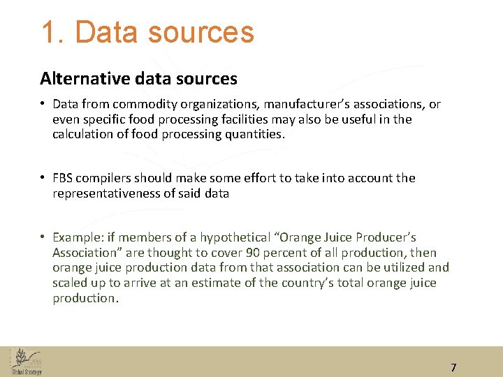 1. Data sources Alternative data sources • Data from commodity organizations, manufacturer’s associations, or