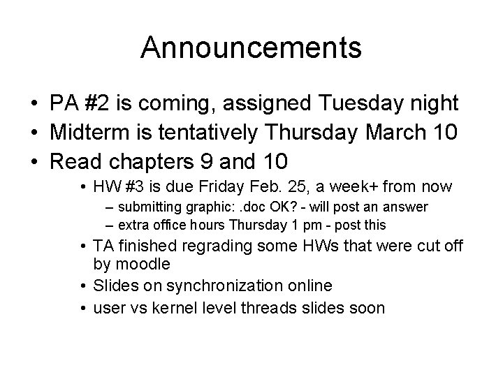 Announcements • PA #2 is coming, assigned Tuesday night • Midterm is tentatively Thursday