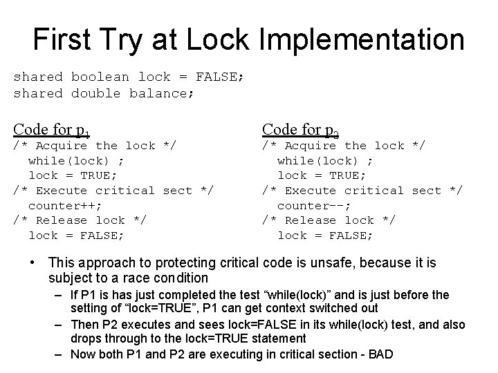 First Try at Lock Implementation shared boolean lock = FALSE; shared double balance; Code