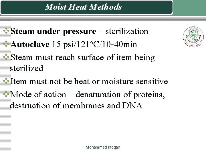 Moist Heat Methods v. Steam under pressure – sterilization v. Autoclave 15 psi/121 o.