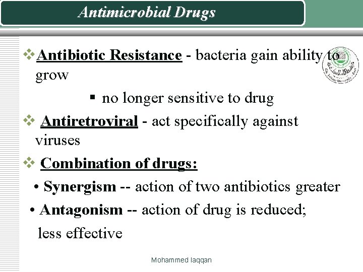 Antimicrobial Drugs v. Antibiotic Resistance - bacteria gain ability to grow § no longer
