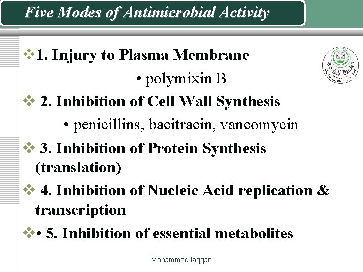 Five Modes of Antimicrobial Activity v 1. Injury to Plasma Membrane • polymixin B