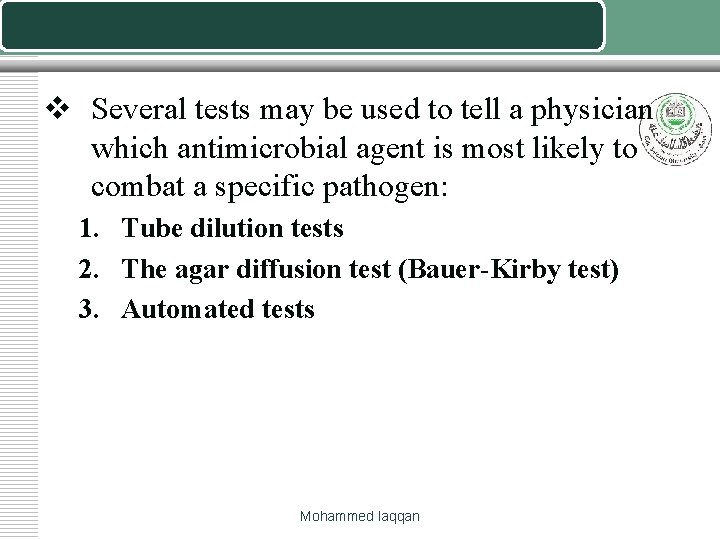 v Several tests may be used to tell a physician which antimicrobial agent is