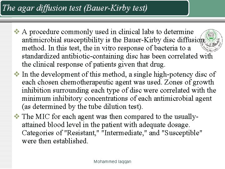 The agar diffusion test (Bauer-Kirby test) v A procedure commonly used in clinical labs