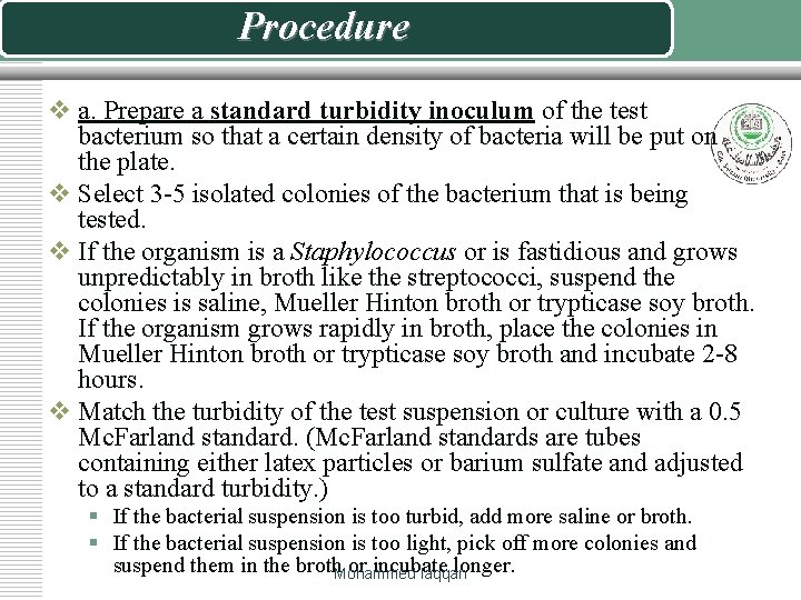 Procedure v a. Prepare a standard turbidity inoculum of the test bacterium so that