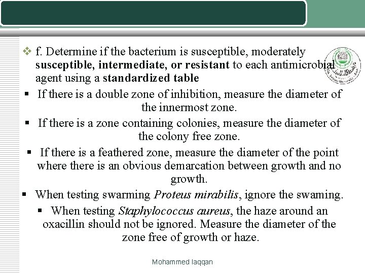 v f. Determine if the bacterium is susceptible, moderately susceptible, intermediate, or resistant to