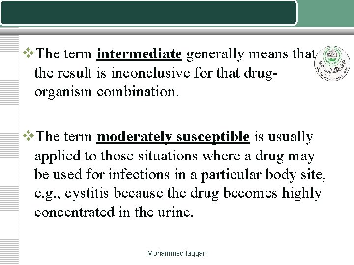 v. The term intermediate generally means that the result is inconclusive for that drugorganism