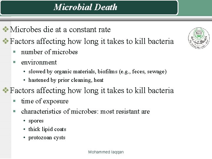 Microbial Death v Microbes die at a constant rate v Factors affecting how long