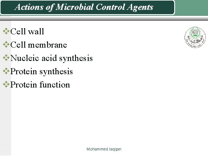 Actions of Microbial Control Agents v. Cell wall v. Cell membrane v. Nucleic acid