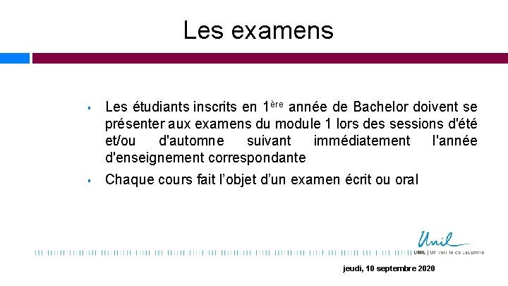 Les examens § § Les étudiants inscrits en 1ère année de Bachelor doivent se