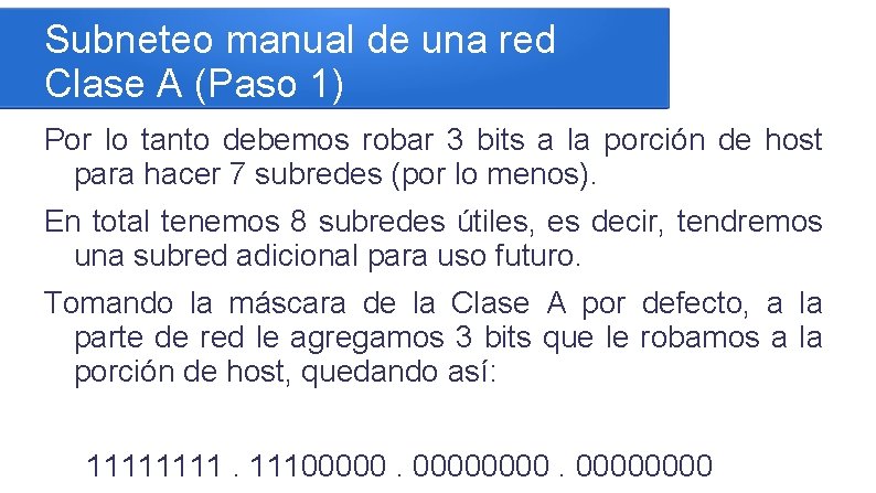 Subneteo manual de una red Clase A (Paso 1) Por lo tanto debemos robar