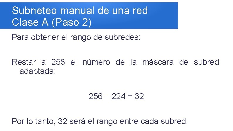 Subneteo manual de una red Clase A (Paso 2) Para obtener el rango de