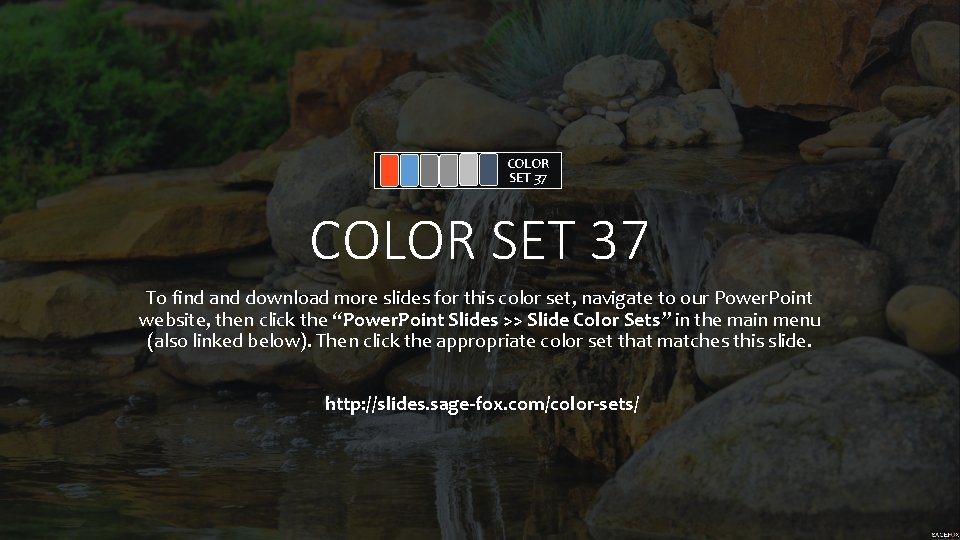 COLOR SET 37 To find and download more slides for this color set, navigate