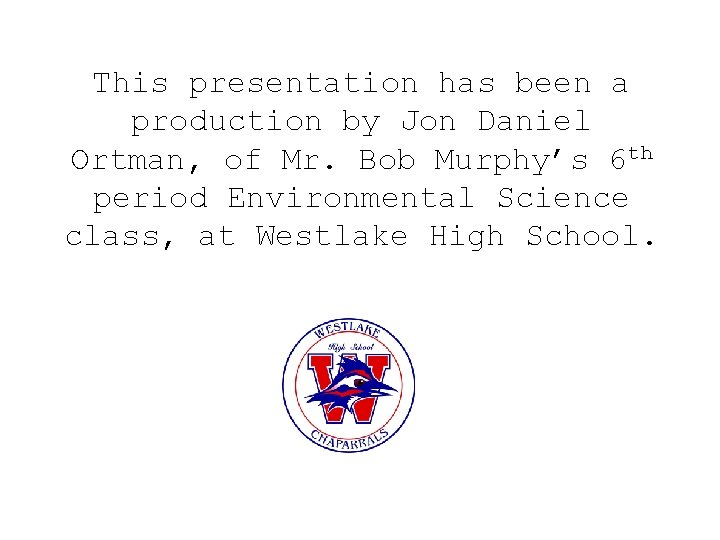 This presentation has been a production by Jon Daniel Ortman, of Mr. Bob Murphy’s