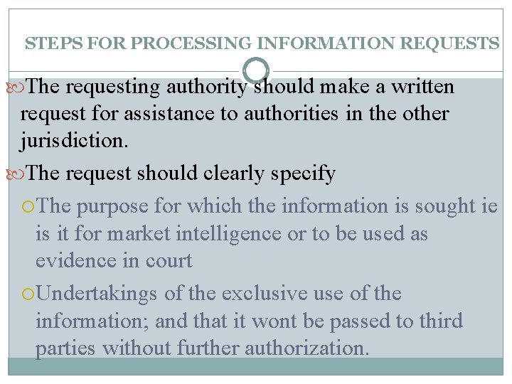 STEPS FOR PROCESSING INFORMATION REQUESTS The requesting authority should make a written request for