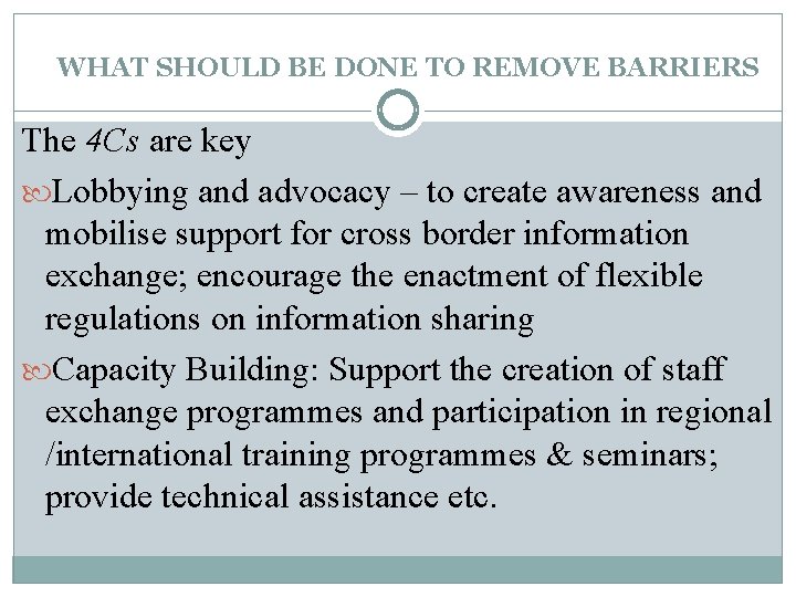 WHAT SHOULD BE DONE TO REMOVE BARRIERS The 4 Cs are key Lobbying and