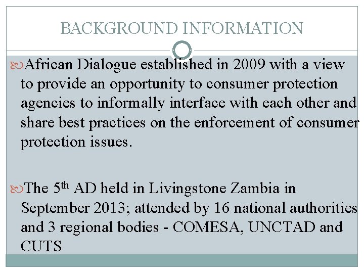 BACKGROUND INFORMATION African Dialogue established in 2009 with a view to provide an opportunity