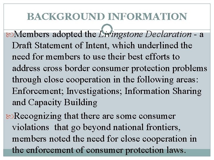 BACKGROUND INFORMATION Members adopted the Livingstone Declaration - a Draft Statement of Intent, which