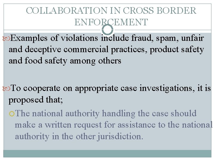 COLLABORATION IN CROSS BORDER ENFORCEMENT Examples of violations include fraud, spam, unfair and deceptive