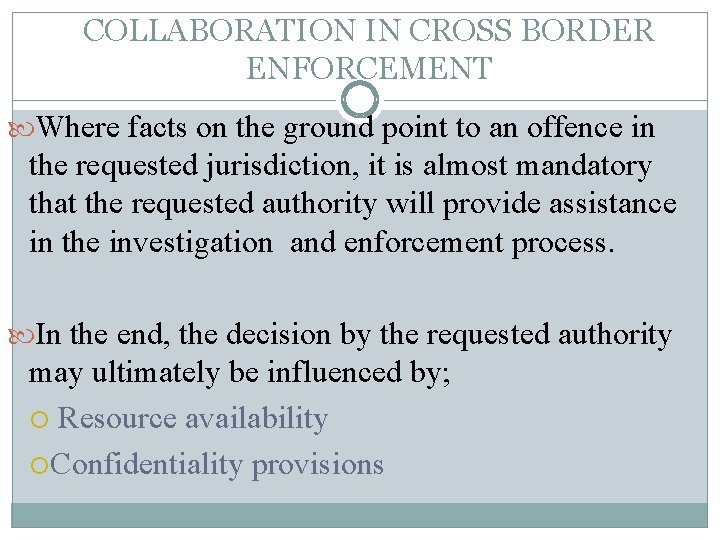 COLLABORATION IN CROSS BORDER ENFORCEMENT Where facts on the ground point to an offence