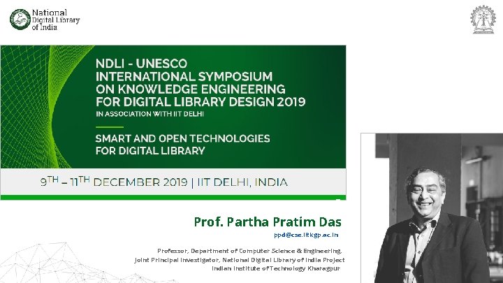 Prof. Partha Pratim Das ppd@cse. iitkgp. ac. in Professor, Department of Computer Science &