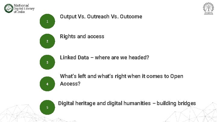 1 2 3 4 5 Output Vs. Outreach Vs. Outcome Rights and access Linked