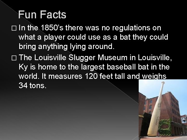 Fun Facts � In the 1850’s there was no regulations on what a player Fun Facts � In the 1850’s there was no regulations on what a player