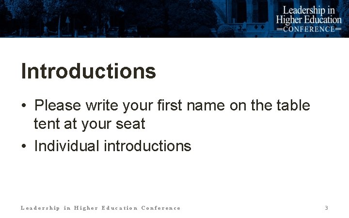 Introductions • Please write your first name on the table tent at your seat
