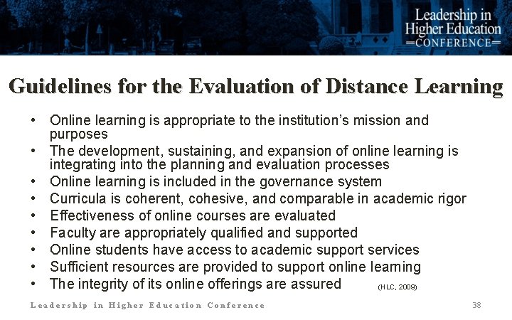 Guidelines for the Evaluation of Distance Learning • Online learning is appropriate to the