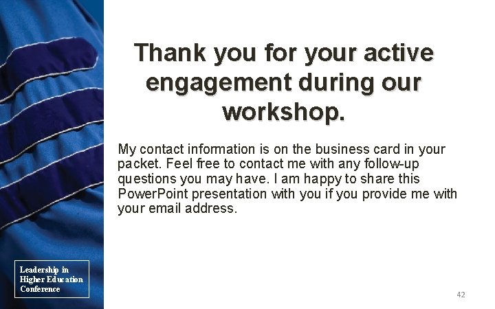 Thank you for your active engagement during our workshop. My contact information is on