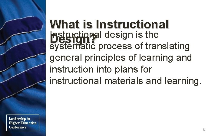 What is Instructional design is the Design? systematic process of translating general principles of