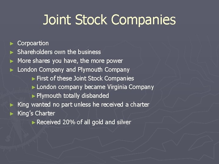 Joint Stock Companies ► ► ► Corpoartion Shareholders own the business More shares you