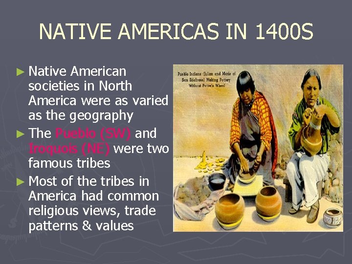 NATIVE AMERICAS IN 1400 S ► Native American societies in North America were as
