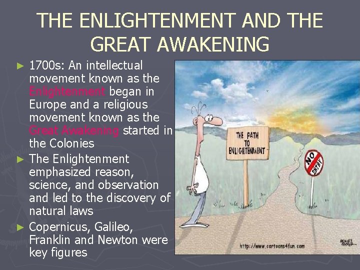 THE ENLIGHTENMENT AND THE GREAT AWAKENING 1700 s: An intellectual movement known as the