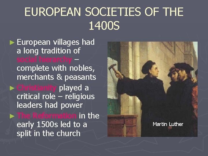 EUROPEAN SOCIETIES OF THE 1400 S ► European villages had a long tradition of