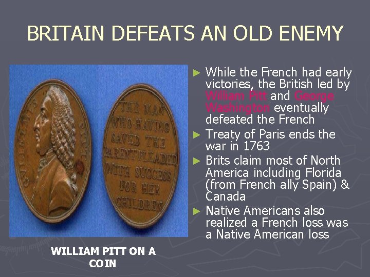 BRITAIN DEFEATS AN OLD ENEMY While the French had early victories, the British led