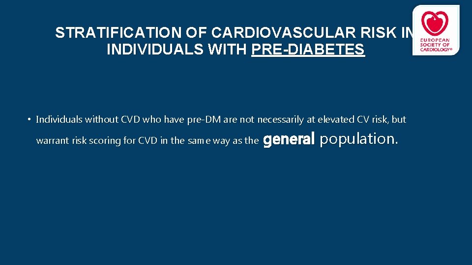 STRATIFICATION OF CARDIOVASCULAR RISK IN INDIVIDUALS WITH PRE-DIABETES • Individuals without CVD who have