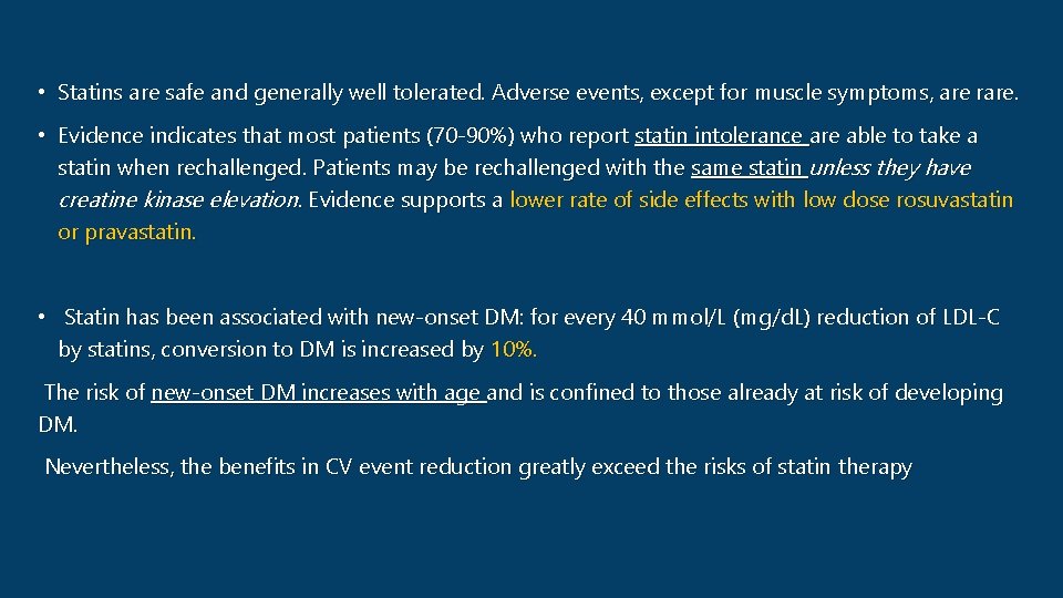  • Statins are safe and generally well tolerated. Adverse events, except for muscle