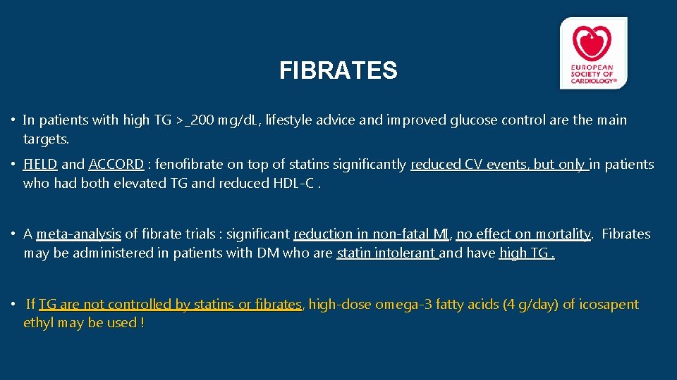 FIBRATES • In patients with high TG >_200 mg/d. L, lifestyle advice and improved