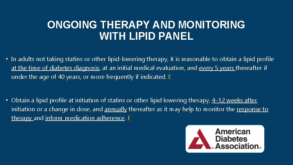 ONGOING THERAPY AND MONITORING WITH LIPID PANEL • In adults not taking statins or