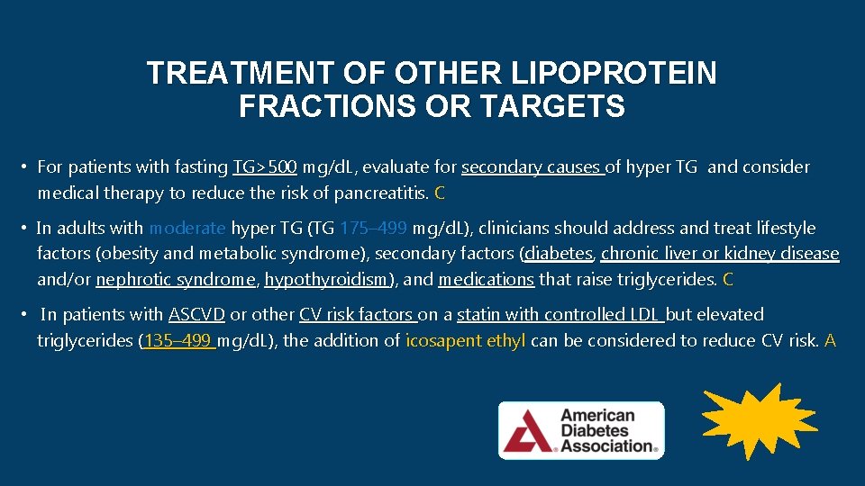 TREATMENT OF OTHER LIPOPROTEIN FRACTIONS OR TARGETS • For patients with fasting TG>500 mg/d.