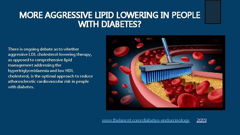 MORE AGGRESSIVE LIPID LOWERING IN PEOPLE WITH DIABETES? There is ongoing debate as to