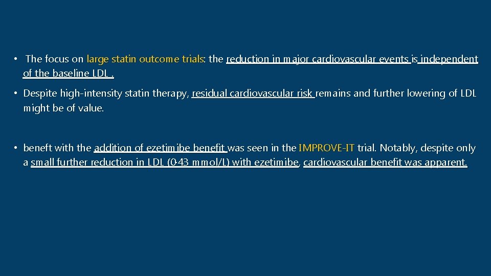  • The focus on large statin outcome trials: the reduction in major cardiovascular