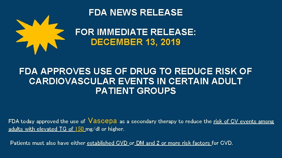 FDA NEWS RELEASE FOR IMMEDIATE RELEASE: DECEMBER 13, 2019 FDA APPROVES USE OF DRUG