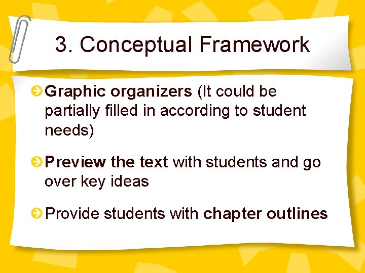 3. Conceptual Framework Graphic organizers (It could be partially filled in according to student