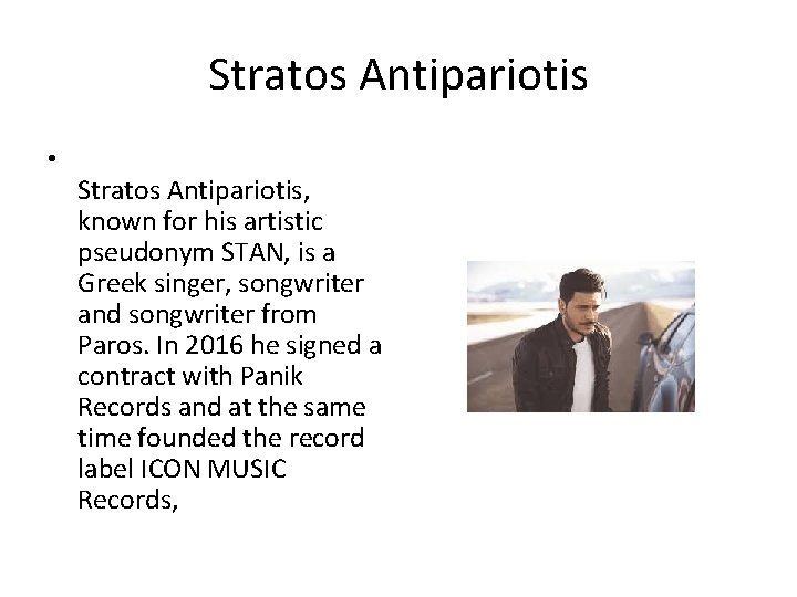 Stratos Antipariotis • Stratos Antipariotis, known for his artistic pseudonym STAN, is a Greek